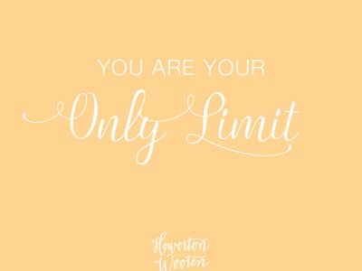 Your Are Your Only Limit. Howerton+Wooten Events.